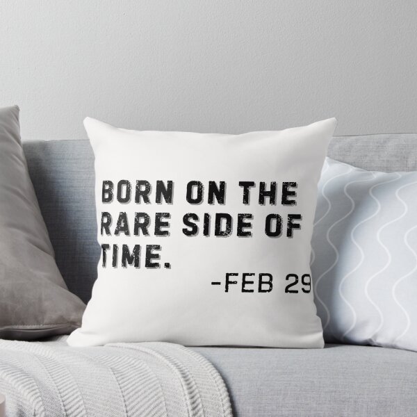 Item preview, Born on the rare side of time- Feb 29 Leap Year Birthday designed and sold by Trendz by Ami.