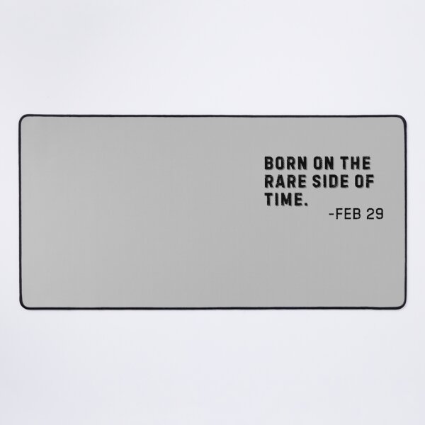 Item preview, Born on the rare side of time- Feb 29 Leap Year Birthday designed and sold by Trendz by Ami.