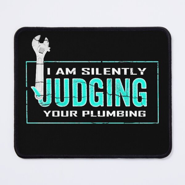 Item preview, I Am Silently Judging Your Plumbing designed and sold by HorizonDesignz.