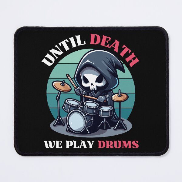 Item preview, Until Death, We Play Drums - Reaper Playing Drum designed and sold by Kawaii-n-Spice.