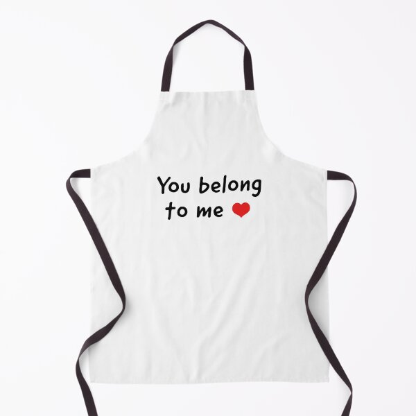 Item preview, You belong to me designed and sold by Creative Merchandise.