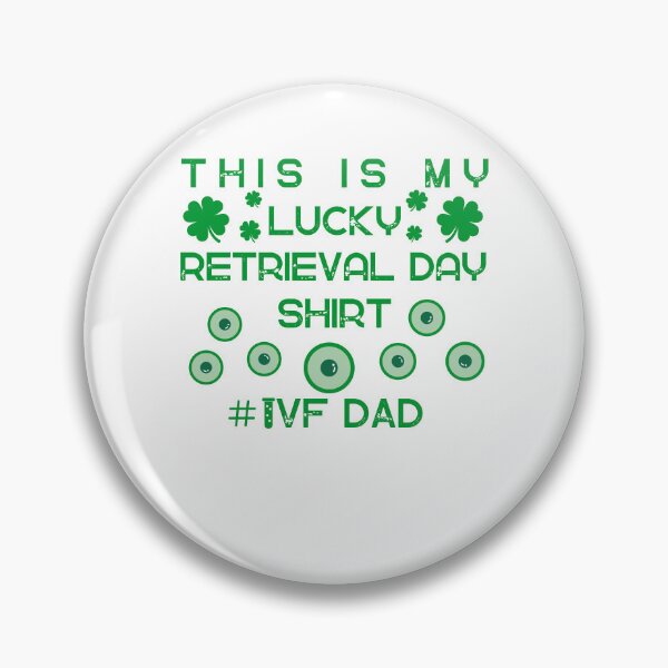 Item preview, IVF dad infertility warrior lucky retrieval day transfer day designed and sold by Lady-Frost.