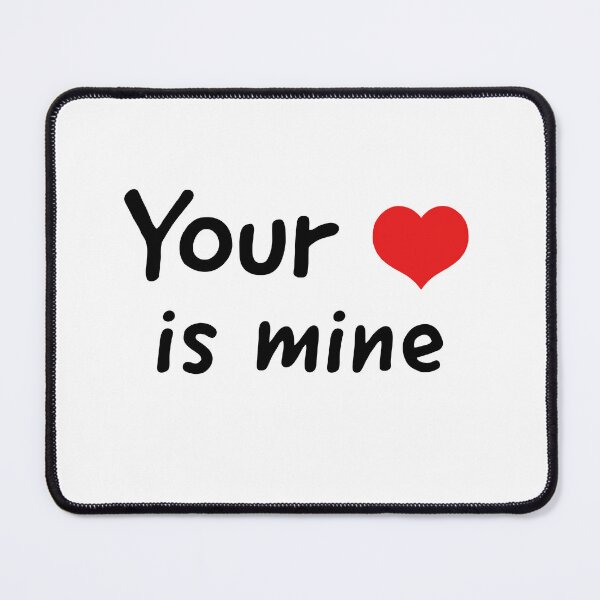 Item preview, Your heart is mine designed and sold by Creative Merchandise.