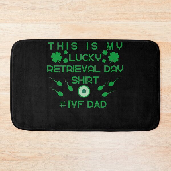 Item preview, IVF dad lucky retrieval day infertility warrior transfer day designed and sold by Lady-Frost.