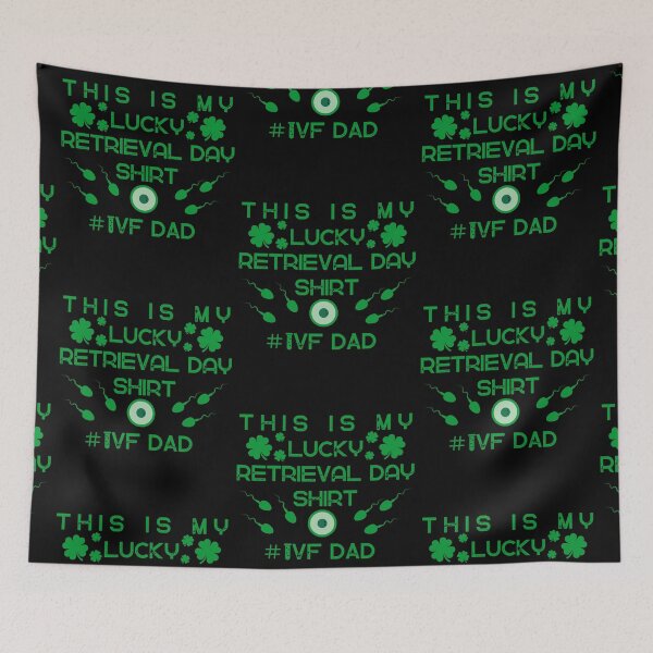 Item preview, IVF dad lucky retrieval day infertility warrior transfer day designed and sold by Lady-Frost.