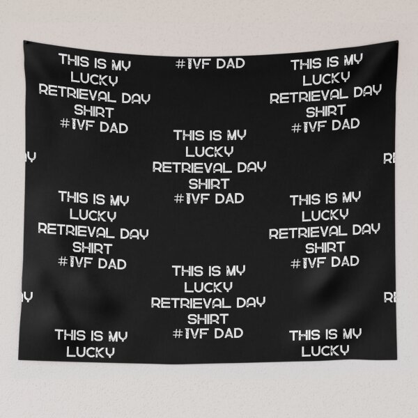 Item preview, IVF dad this is my lucky retrieval day shirt designed and sold by Lady-Frost.