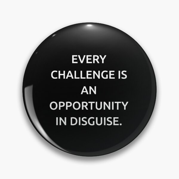 Item preview, Every challenge is an opportunity in disguise. designed and sold by IMCDT.