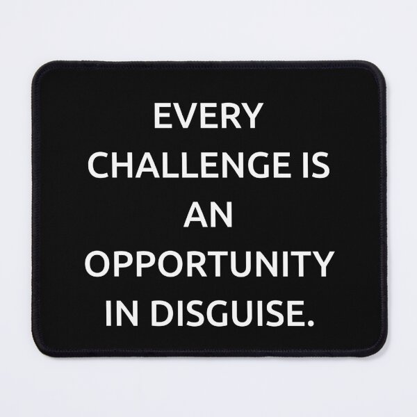 Item preview, Every challenge is an opportunity in disguise. designed and sold by IMCDT.
