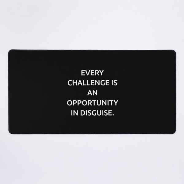 Item preview, Every challenge is an opportunity in disguise. designed and sold by IMCDT.