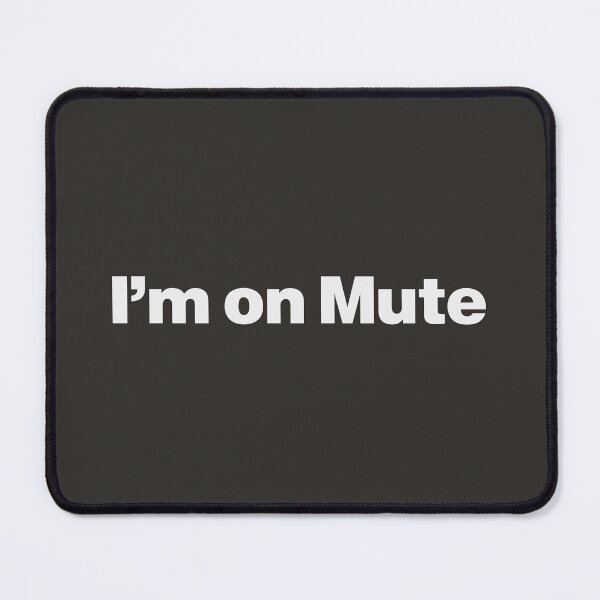 Item preview, I'm on Mute - Virtual Meeting Vibes designed and sold by nancycrazy.