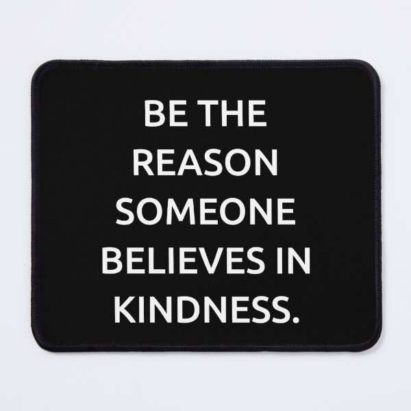 Item preview, Be the reason someone believes in kindness. designed and sold by IMCDT.