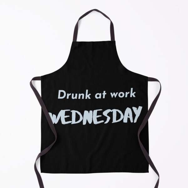 Item preview, Drunk at Work Wednesday Workplace Humour designed and sold by FrequencyV.