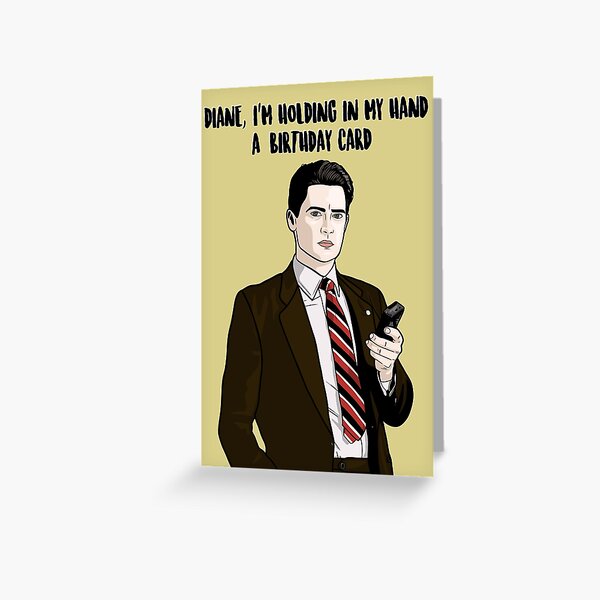 Item preview, Diane, I'm Holding In My Hand A Birthday Card - Dale Cooper - Twin Peaks designed and sold by PopShopDesignFR.