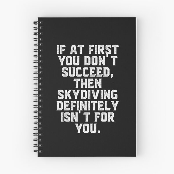 Item preview, If at first you don't succeed, then skydiving definitely isn't for you designed and sold by Truck Stop One.