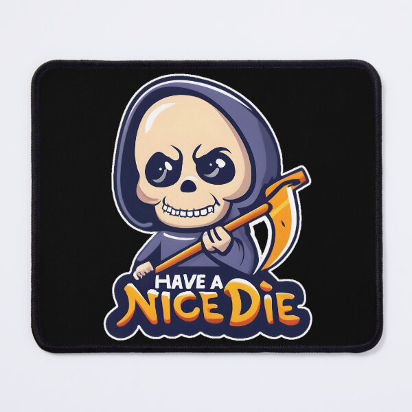Item preview, Have a nice die, cute reaper. designed and sold by duneArt.
