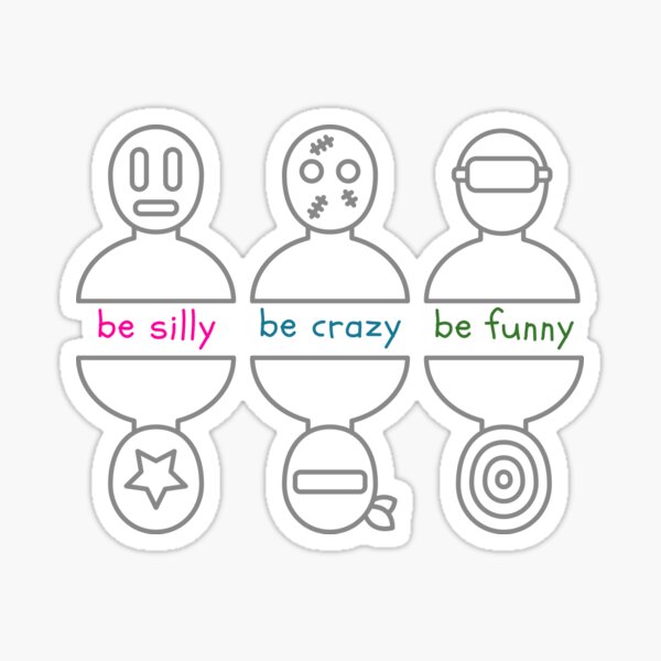 be silly - be funny - be crazy Sticker
