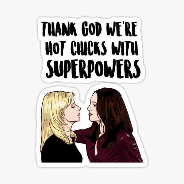 Item preview, Thank God We're Hot Chicks With Superpowers - Buffy & Faith designed and sold by PopShopDesignFR.