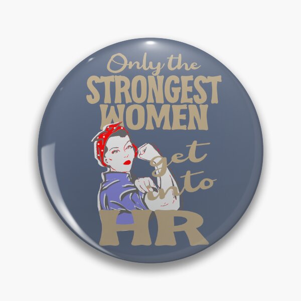 Item preview, Only the strongest women get into HR designed and sold by Colorfulman.