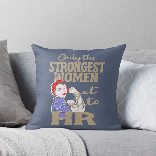 Item preview, Only the strongest women get into HR designed and sold by Colorfulman.