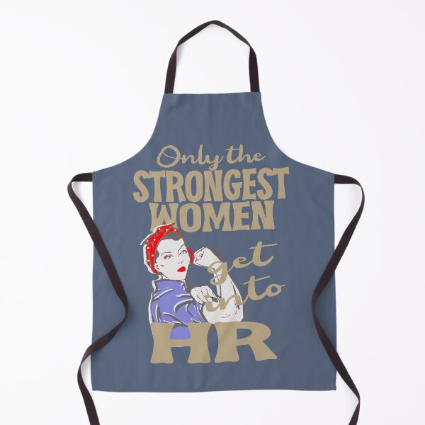 Item preview, Only the strongest women get into HR designed and sold by Colorfulman.