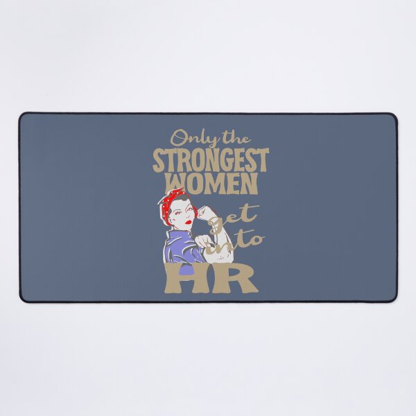 Item preview, Only the strongest women get into HR designed and sold by Colorfulman.