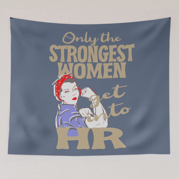 Item preview, Only the strongest women get into HR designed and sold by Colorfulman.