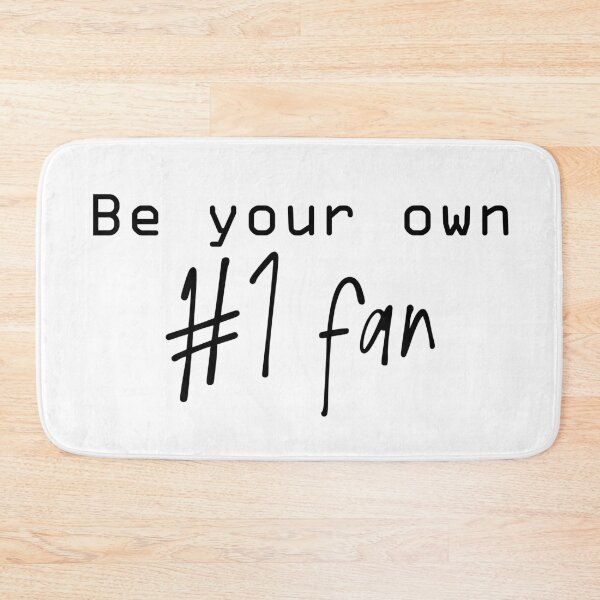 Item preview, Be Your Own #1 Fan designed and sold by TropiCol Creations.