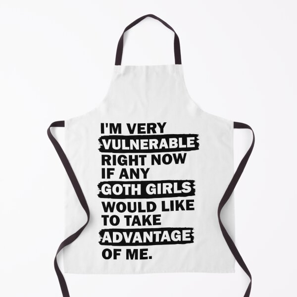 Item preview, I'm Very Vulnerable RN if Any Goth Girls Would Like to Take Advantage of Me designed and sold by shirtscom.