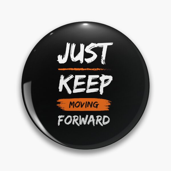 Item preview, Just Keep Move Forward designed and sold by CapriCreatives.
