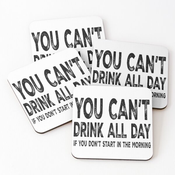 Artikelvorschau, Man kann nicht den ganzen Tag trinken entworfen und verkauft von Angry Swan Designs.