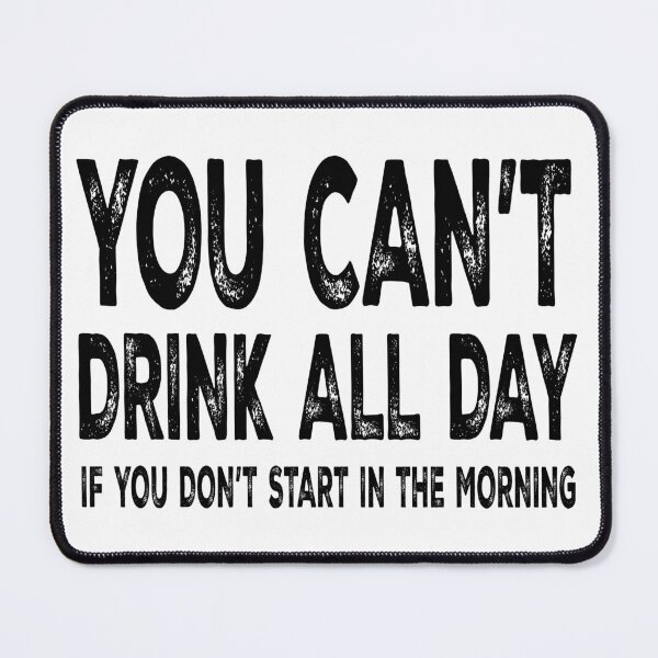 Item preview, You Can't Drink All Day designed and sold by Angry Swan Designs.