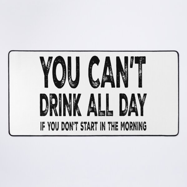 Item preview, You Can't Drink All Day designed and sold by Angry Swan Designs.
