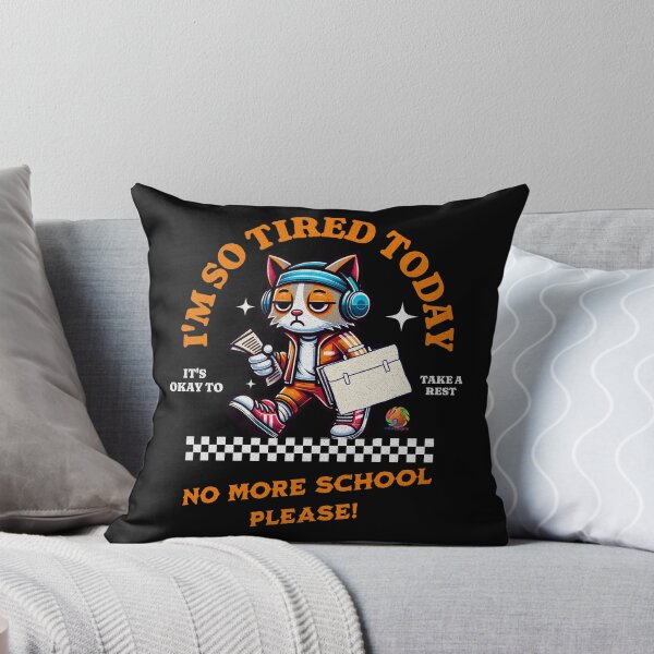 Item preview, I'm So Tired Today No More School Please designed and sold by OliDesigns.