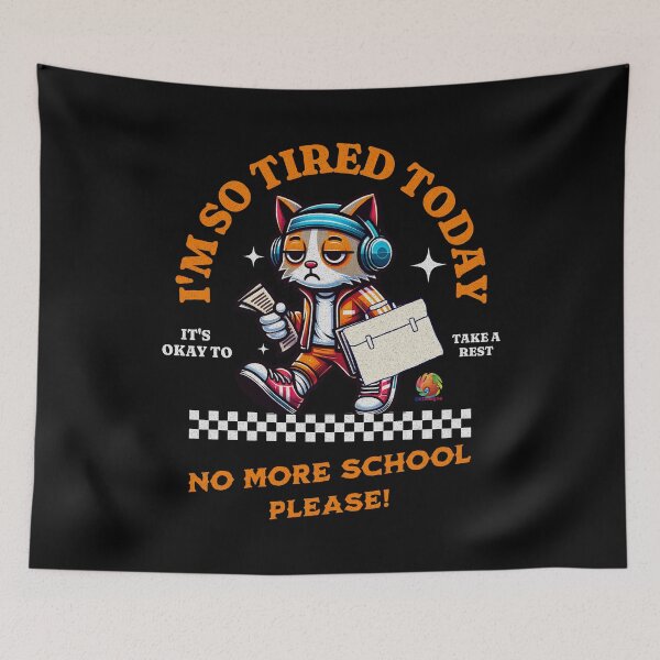 Item preview, I'm So Tired Today No More School Please designed and sold by OliDesigns.