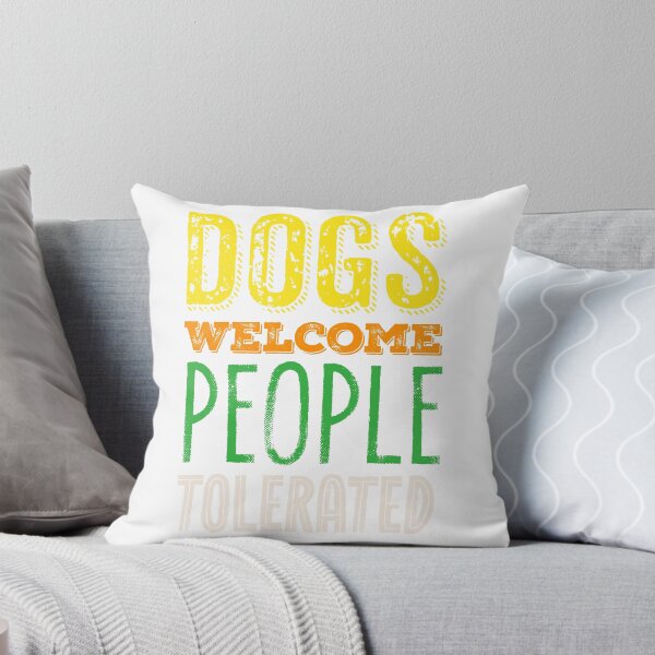 Item preview, dogs welcome people tolerated designed and sold by Anastasiia Lang.