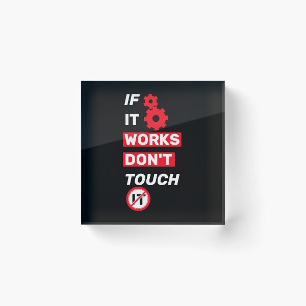 Item preview, If it works, don't touch it  - title black red designed and sold by Warrioll.