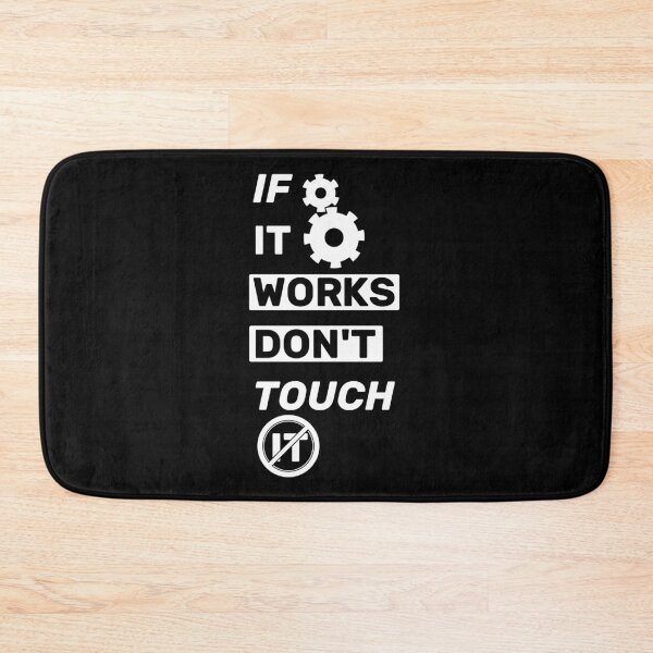 Item preview, If it works, don't touch it  - title black mono designed and sold by Warrioll.