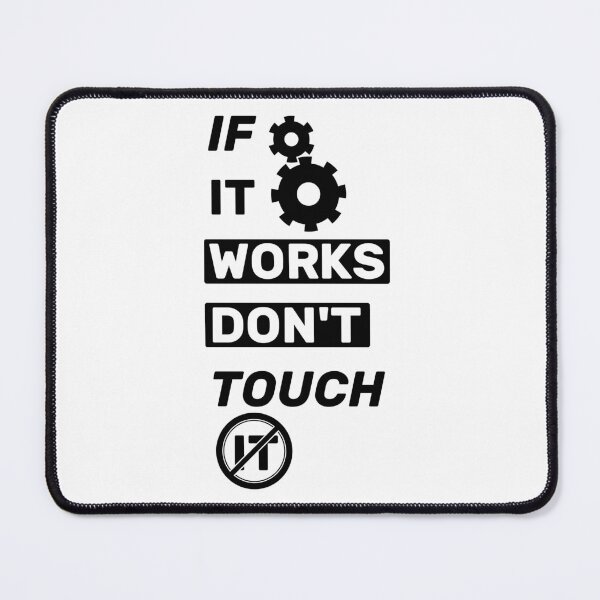 Item preview, If it works, don't touch it  - title white mono designed and sold by Warrioll.