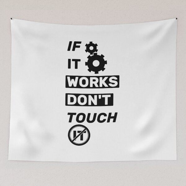 Item preview, If it works, don't touch it  - title white mono designed and sold by Warrioll.