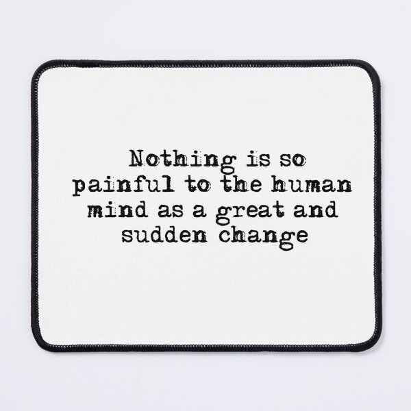 Item preview, Sudden Change quote Frankenstein's Monster-Mary Shelley designed and sold by HerbalBlue.