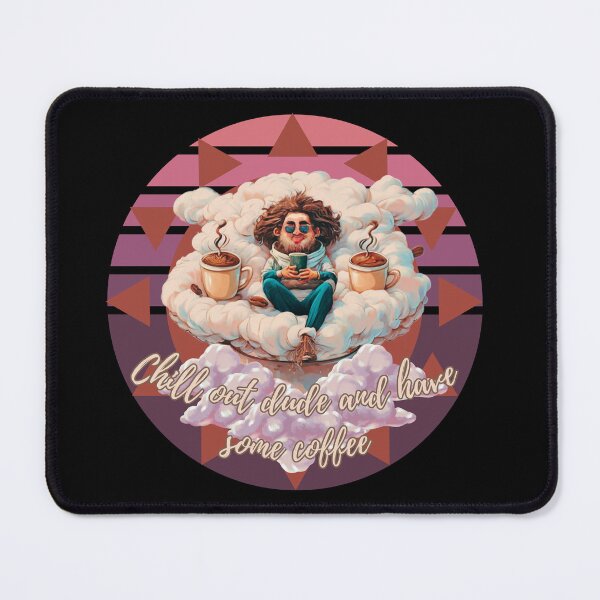 Item preview, Chill out dude and have some coffee designed and sold by TomaszMaternia.
