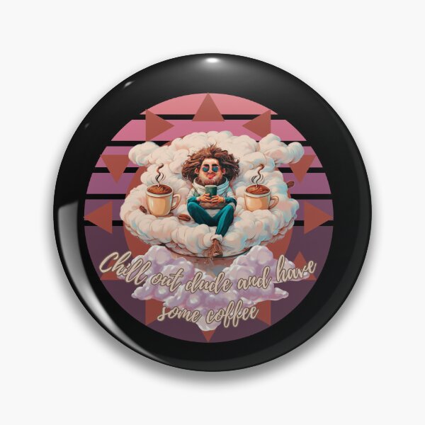 Item preview, Chill out dude and  have some coffee designed and sold by TomaszMaternia.