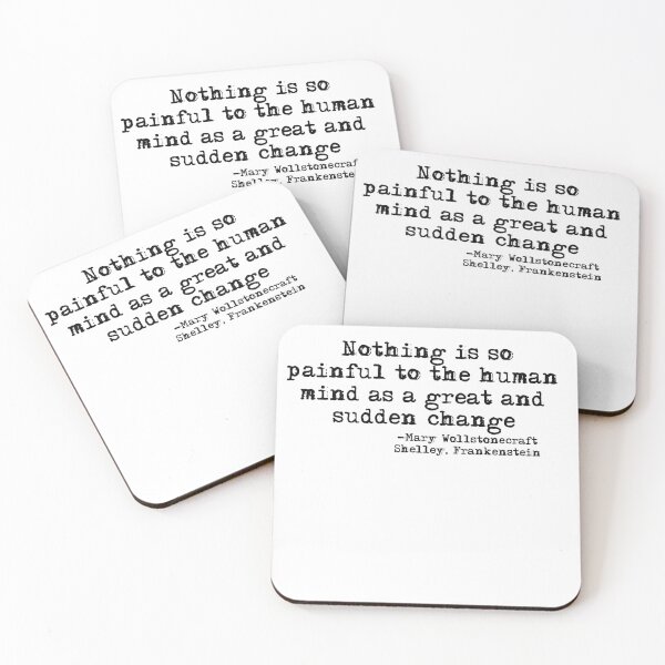 Item preview, Sudden Change quote Frankenstein's Monster-Mary Shelley designed and sold by HerbalBlue.