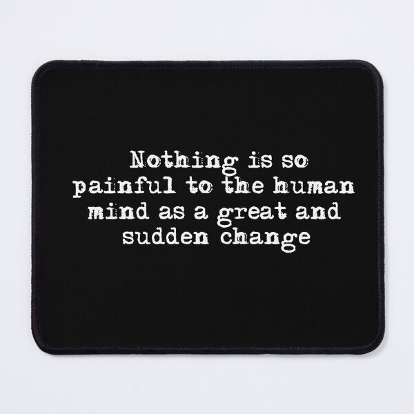 Item preview, Sudden Change quote Frankenstein's Monster-Mary Shelley designed and sold by HerbalBlue.