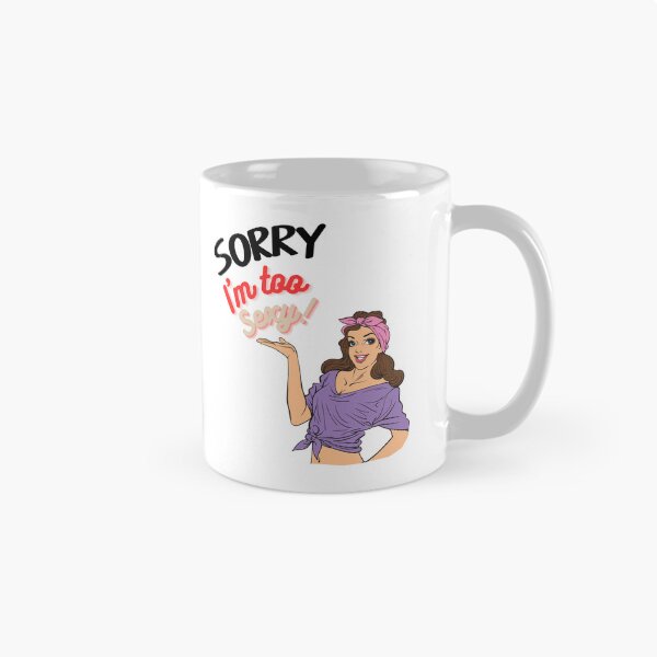 Item preview, Sorry! I'm so sexy... designed and sold by ldoydesign.