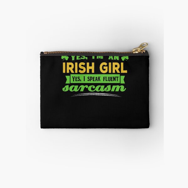 Item preview, I'm an Irish Girl I Speak Fluent Sarcasm St. Patrick designed and sold by Kieran Abbott.