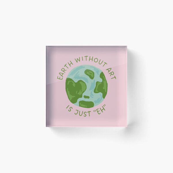 Item preview, Earth without Art designed and sold by designsby-haley.