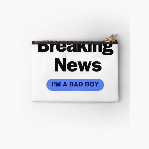 Item preview, Breaking news: I'm a bad boy designed and sold by CrazyButterfly1.
