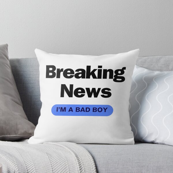 Item preview, Breaking news: I'm a bad boy designed and sold by CrazyButterfly1.