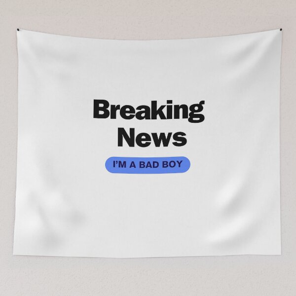 Item preview, Breaking news: I'm a bad boy designed and sold by CrazyButterfly1.